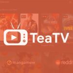 Download Latest TeaTV APK for Android, iOS & PC